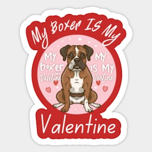 My Boxer IS My Valentine Sticker